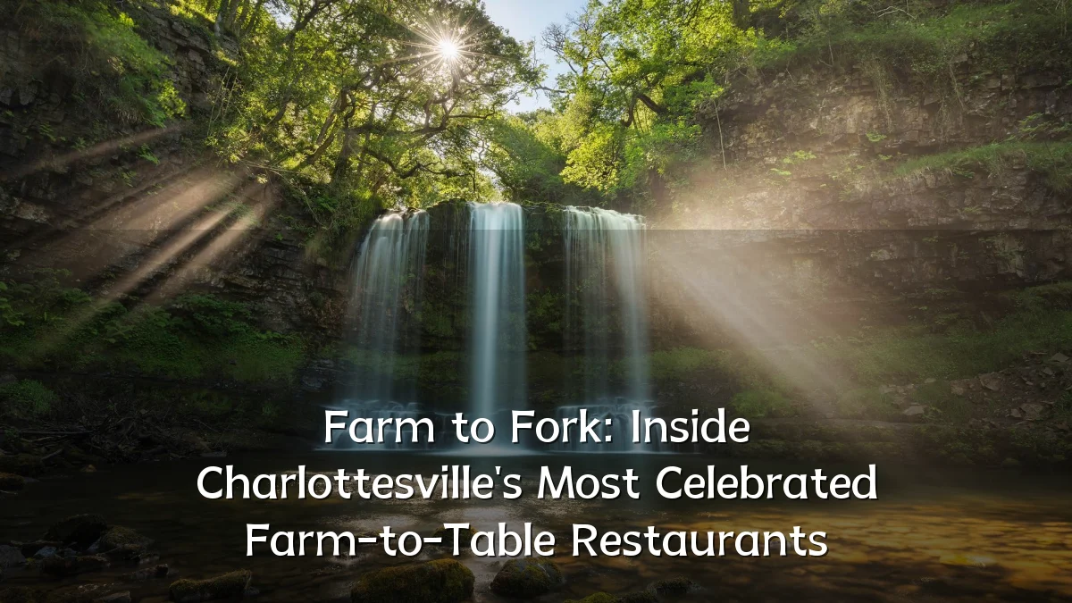 Farm to Fork: Inside Charlottesville's Most Celebrated Farm-to-Table Restaurants