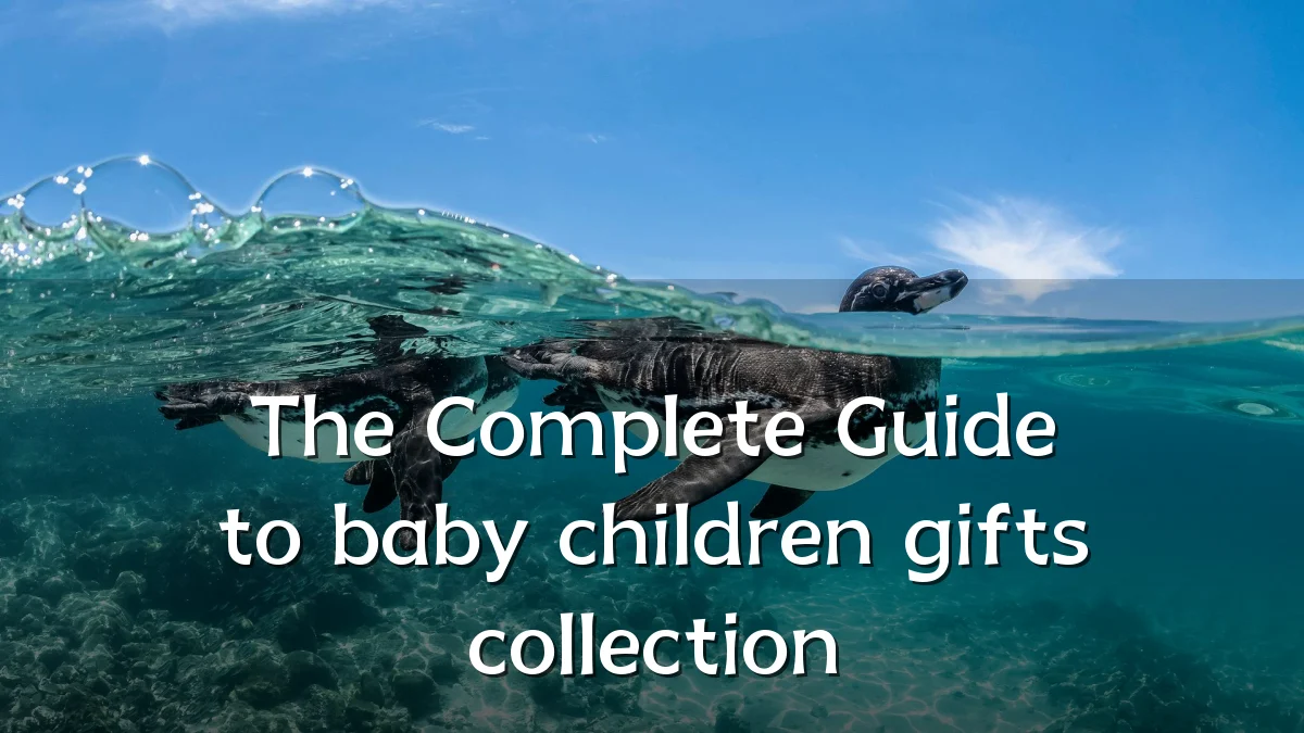 The Complete Guide to baby children gifts collection