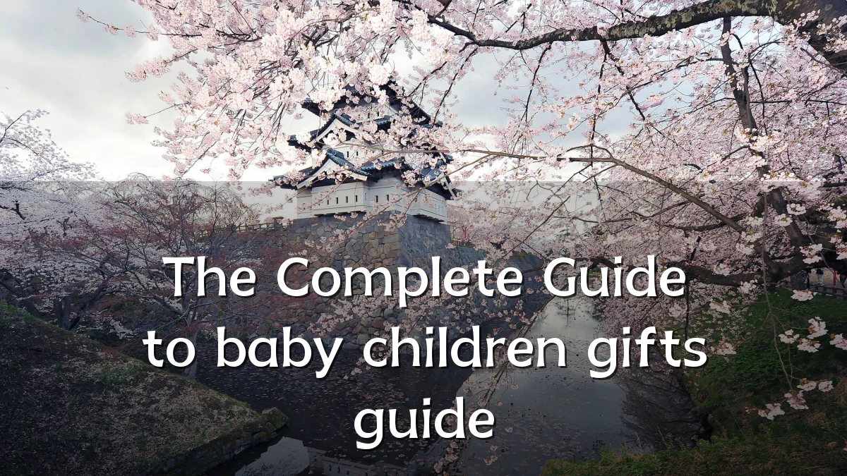 The Complete Guide to baby children gifts guide