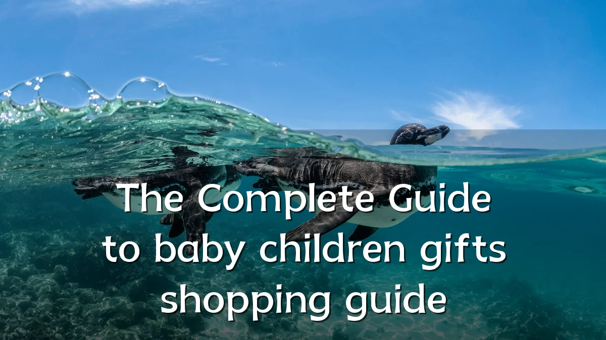 The Complete Guide to baby children gifts shopping guide