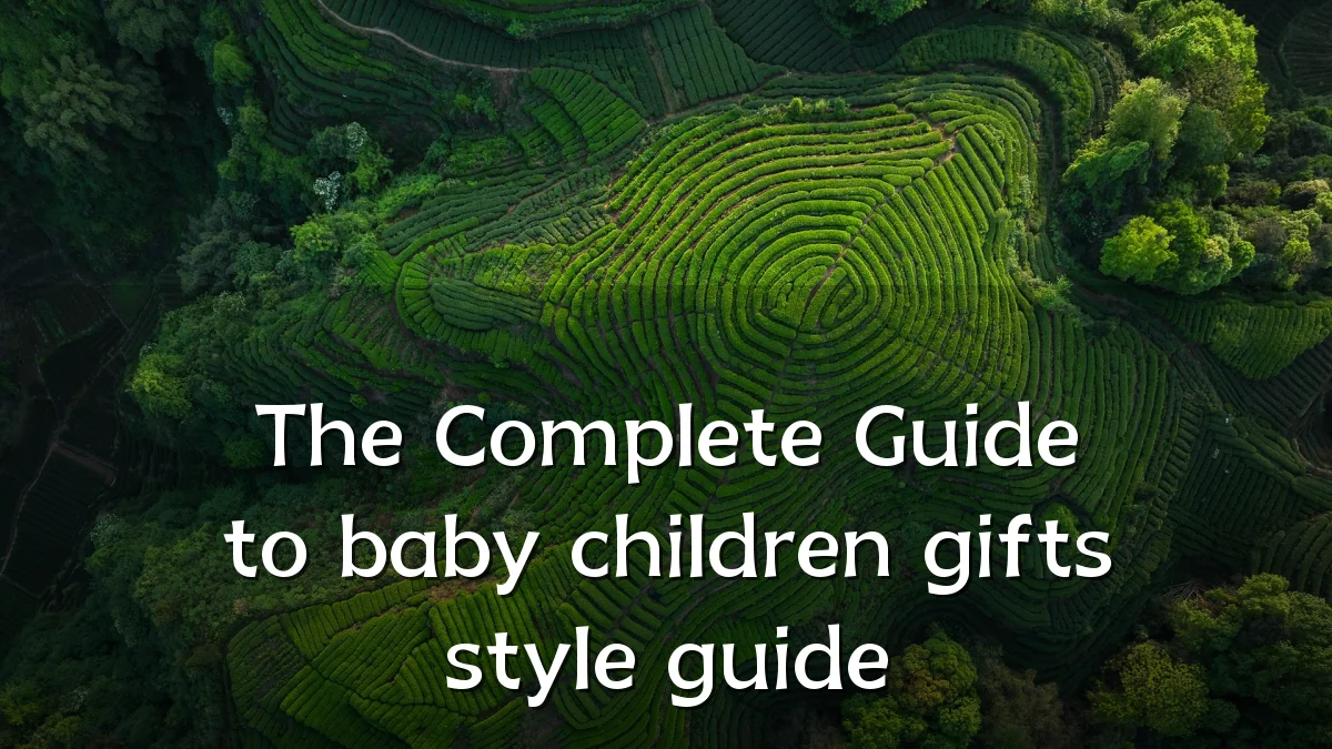 The Complete Guide to baby children gifts style guide