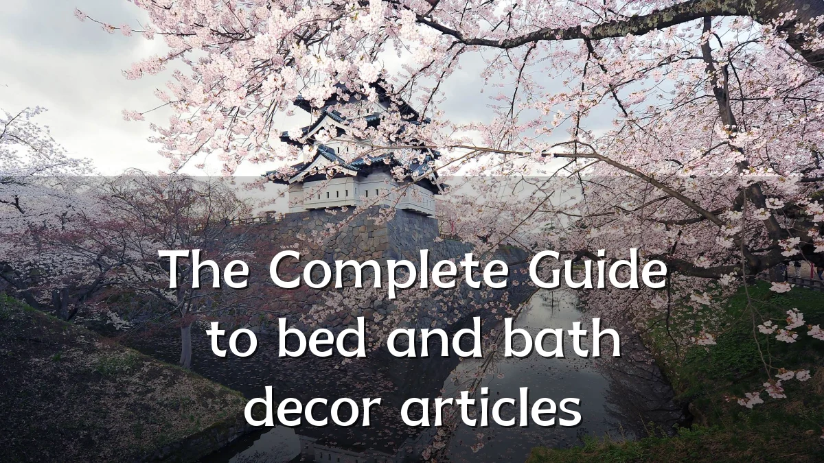 The Complete Guide to bed and bath decor articles