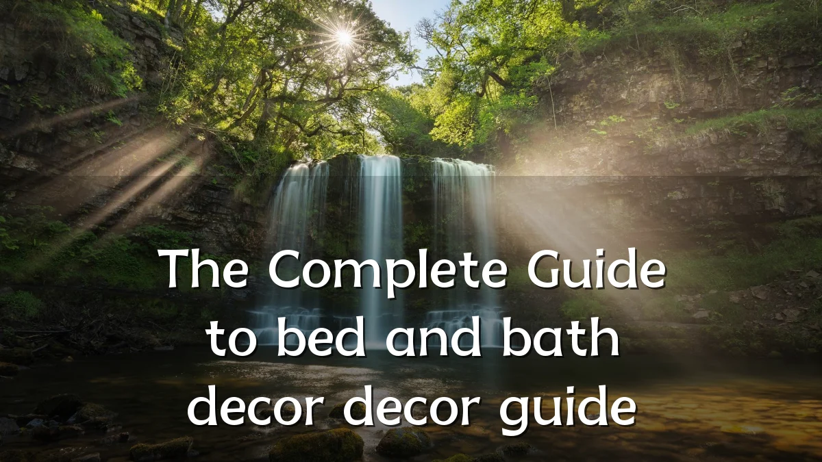 The Complete Guide to bed and bath decor decor guide