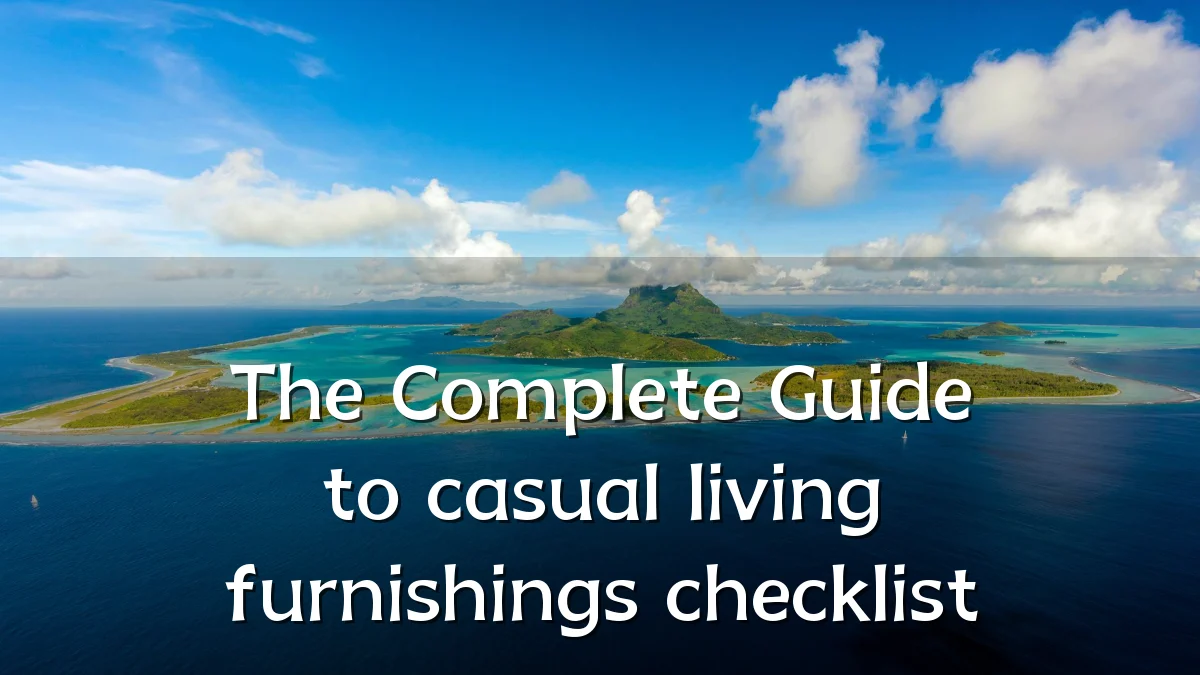 The Complete Guide to casual living furnishings checklist