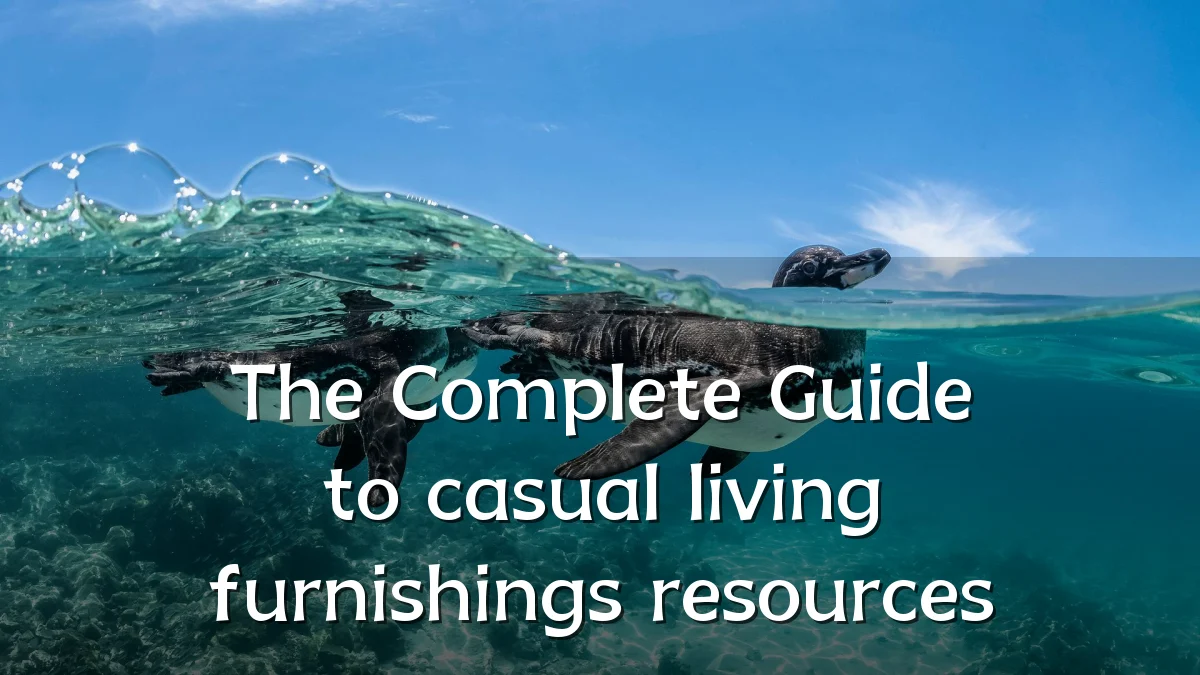 The Complete Guide to casual living furnishings resources