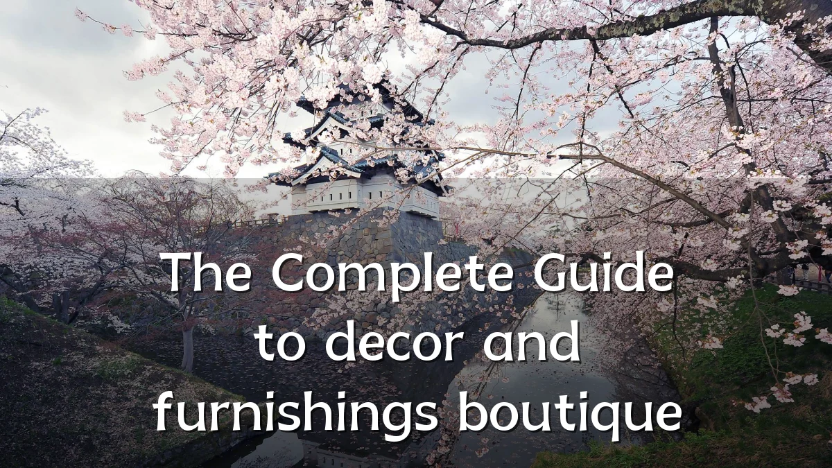 The Complete Guide to decor and furnishings boutique