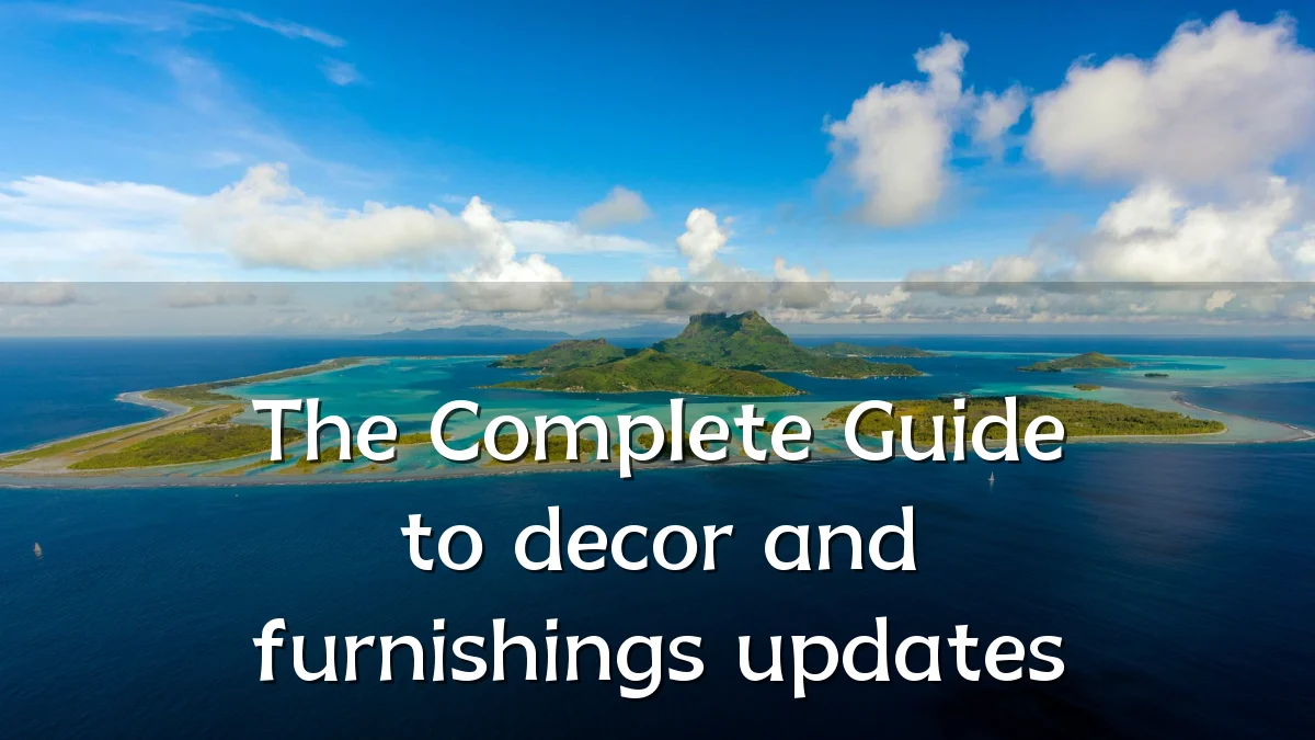 The Complete Guide to decor and furnishings updates
