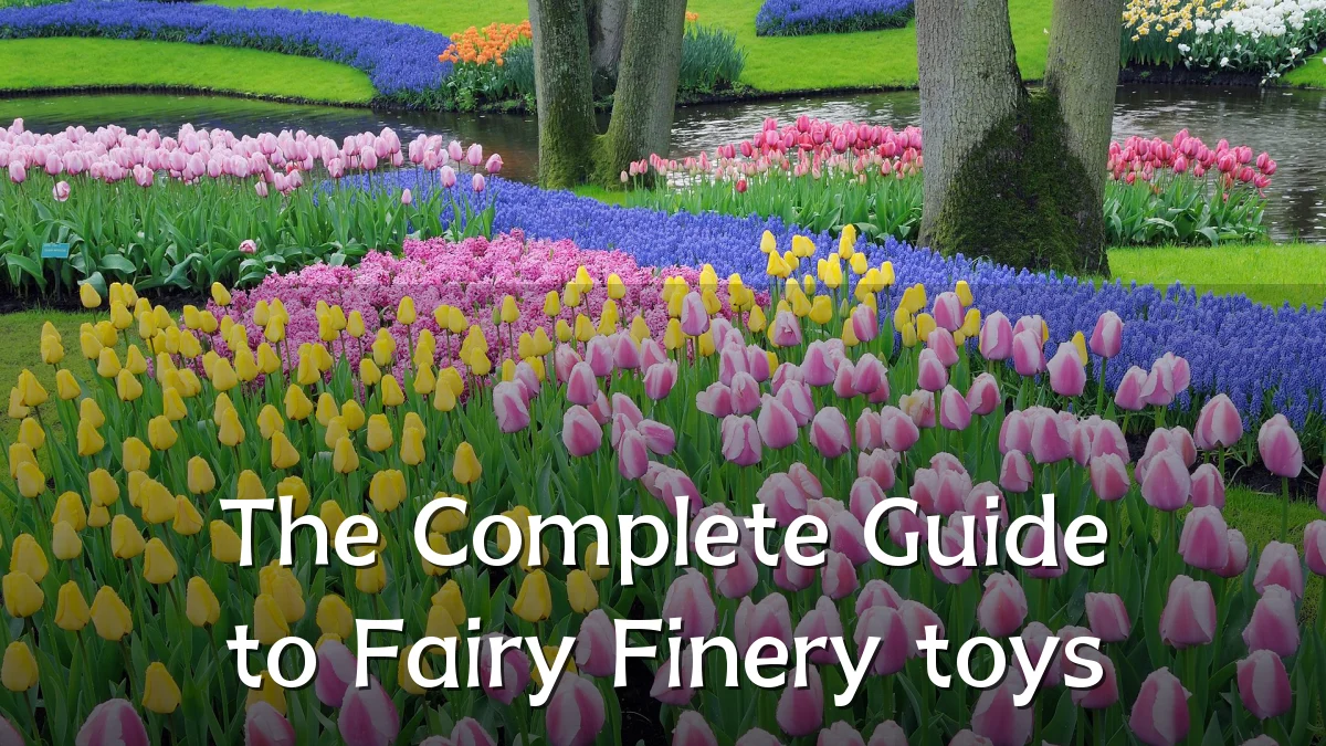 The Complete Guide to Fairy Finery toys