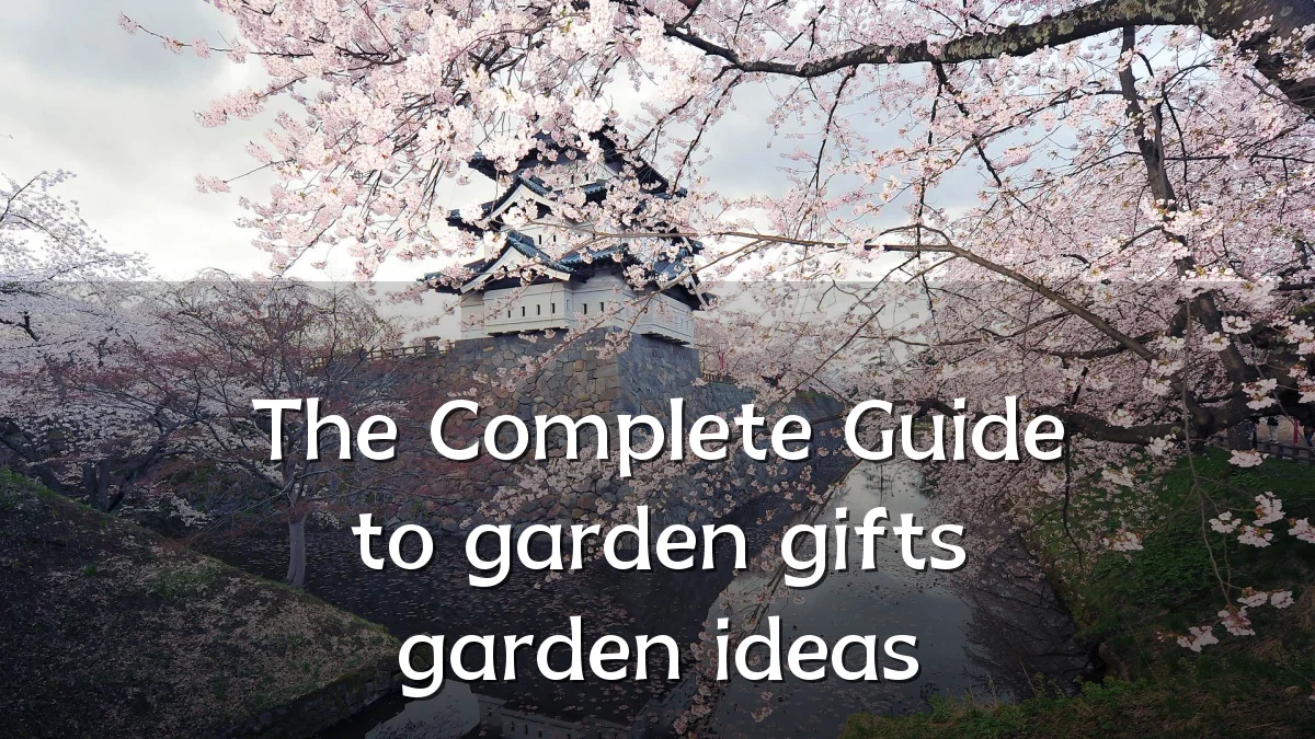 The Complete Guide to garden gifts garden ideas