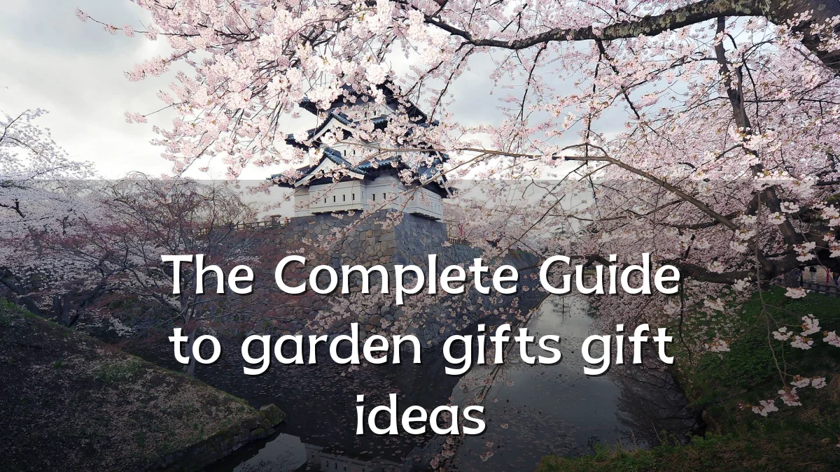 The Complete Guide to garden gifts gift ideas