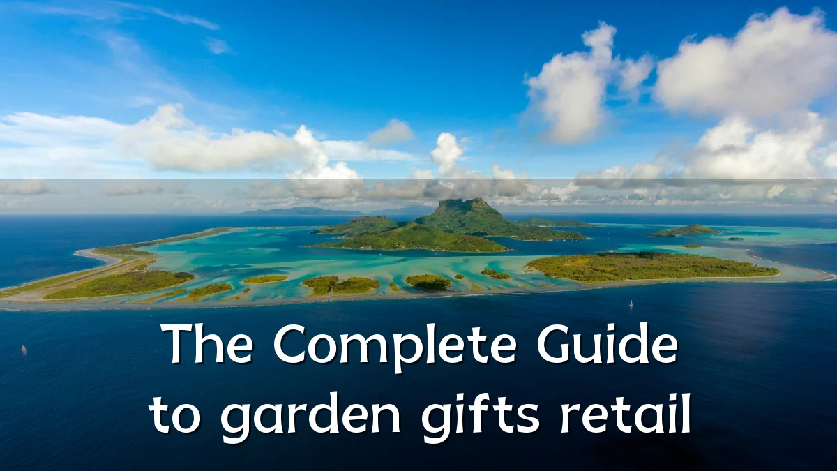 The Complete Guide to garden gifts retail