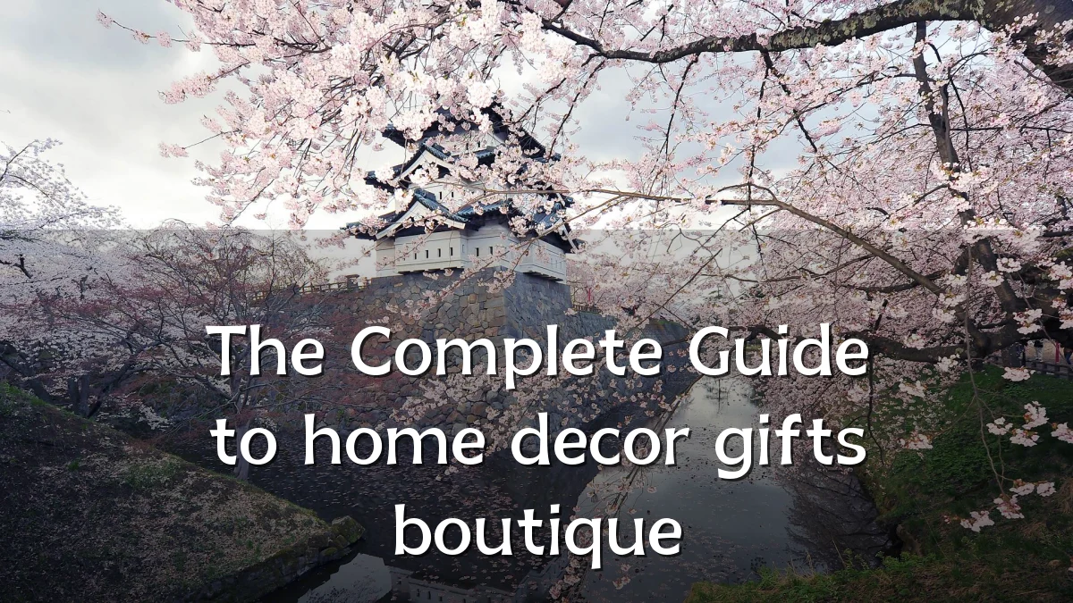 The Complete Guide to home decor gifts boutique