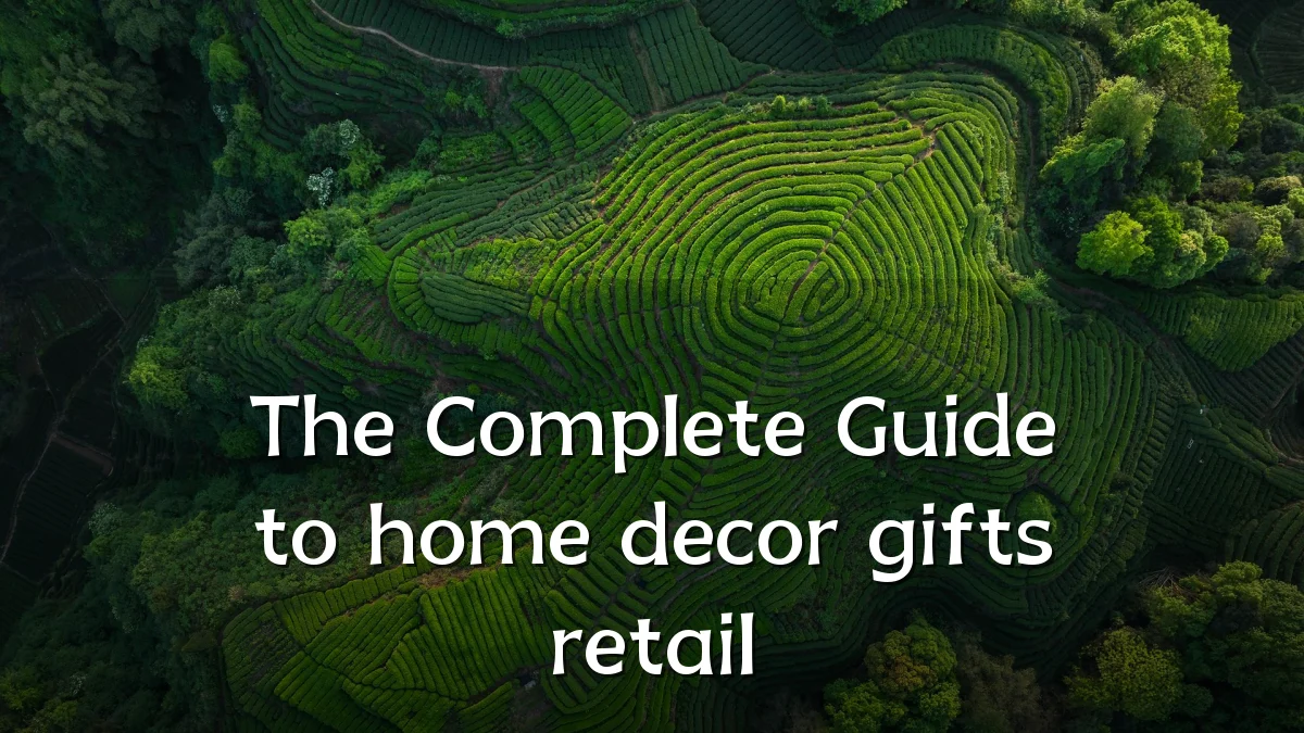 The Complete Guide to home decor gifts retail