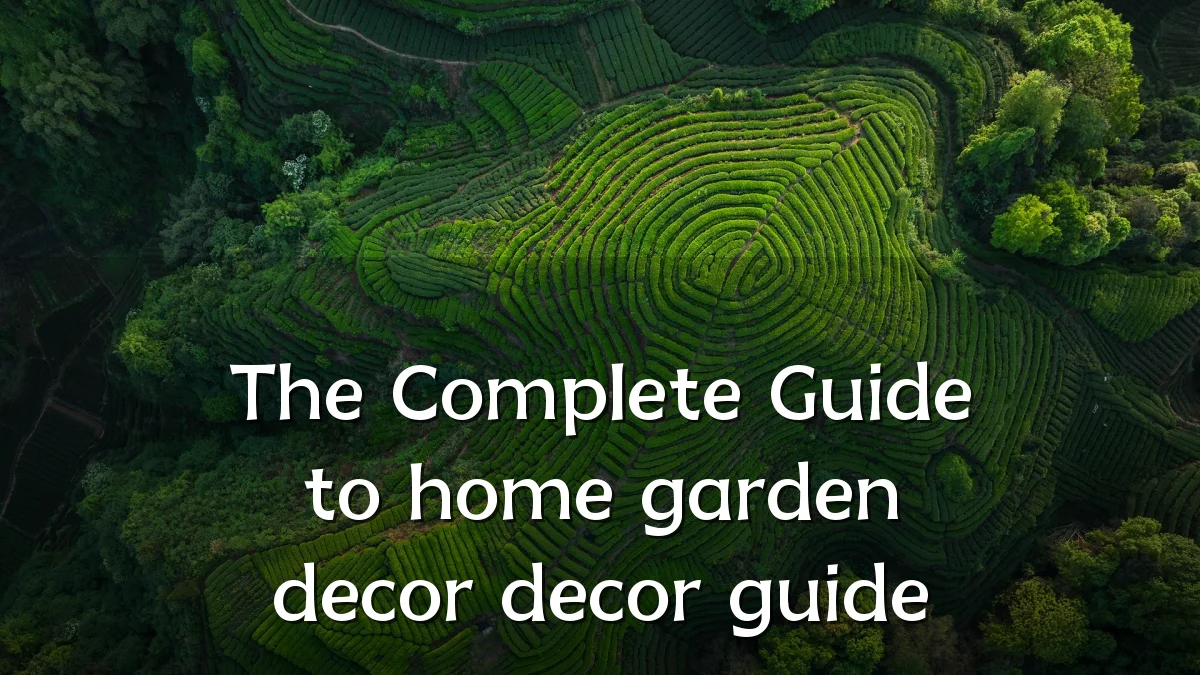The Complete Guide to home garden decor decor guide