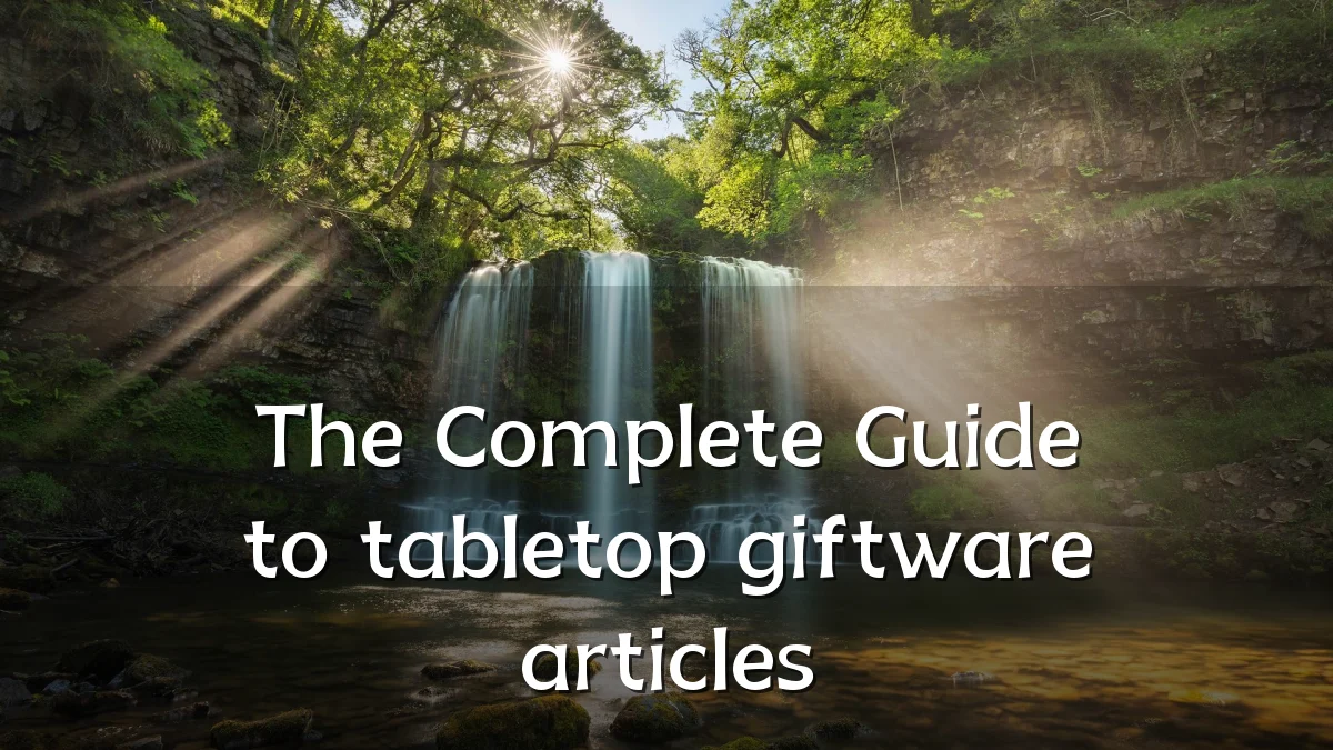 The Complete Guide to tabletop giftware articles