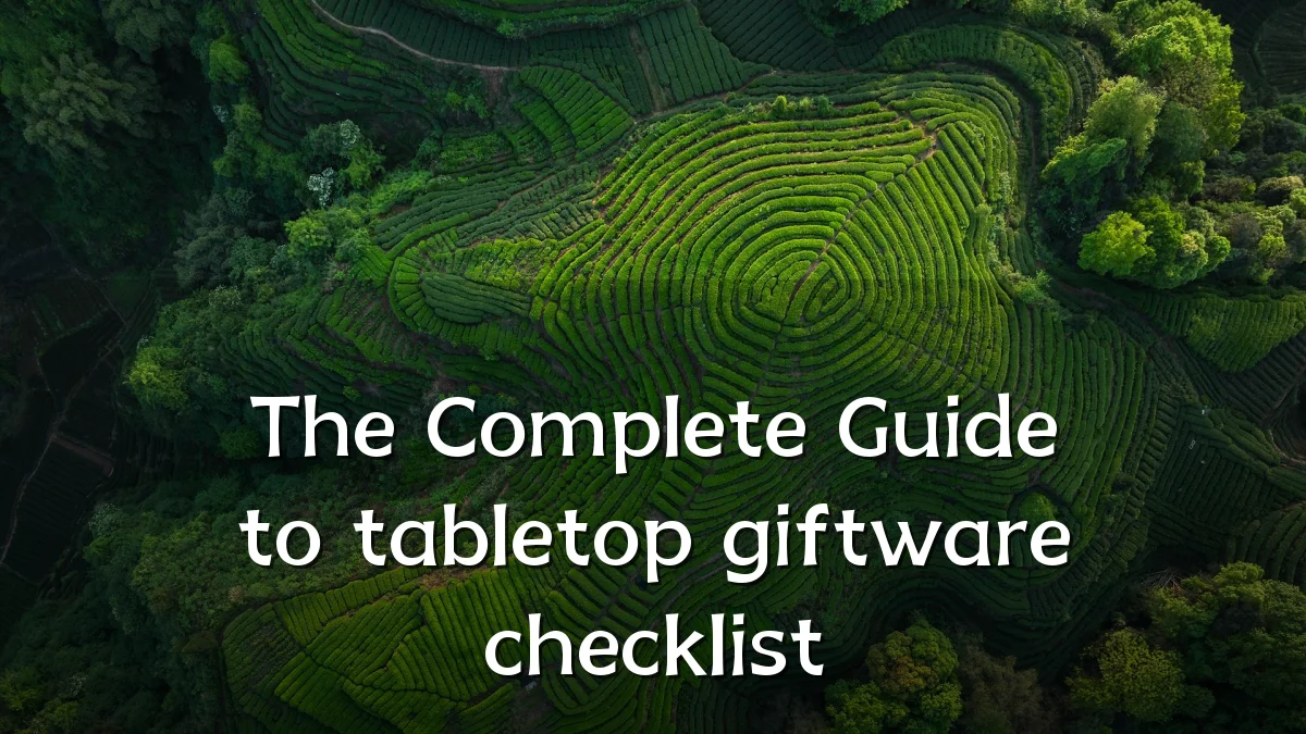 The Complete Guide to tabletop giftware checklist