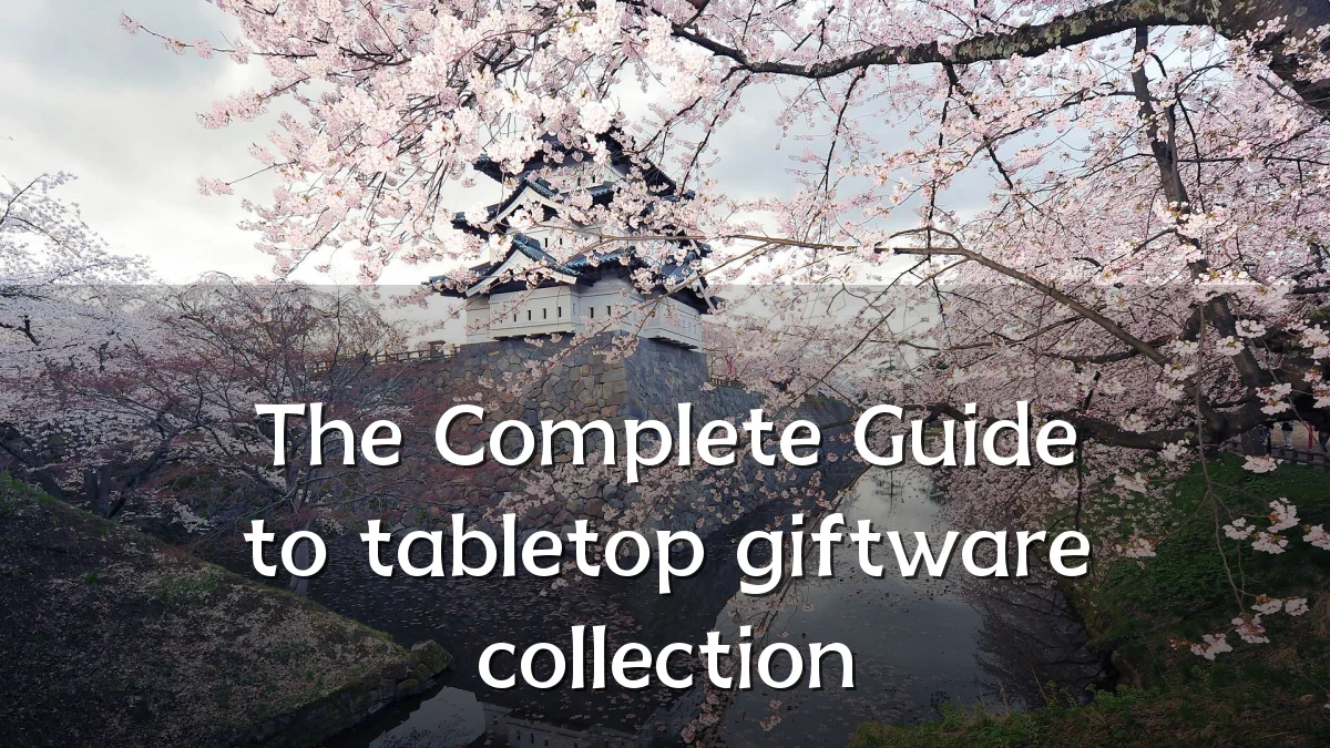 The Complete Guide to tabletop giftware collection