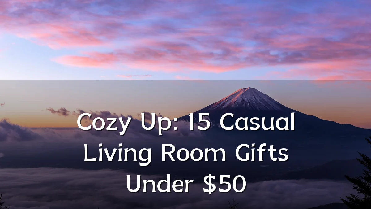 Cozy Up: 15 Casual Living Room Gifts Under $50