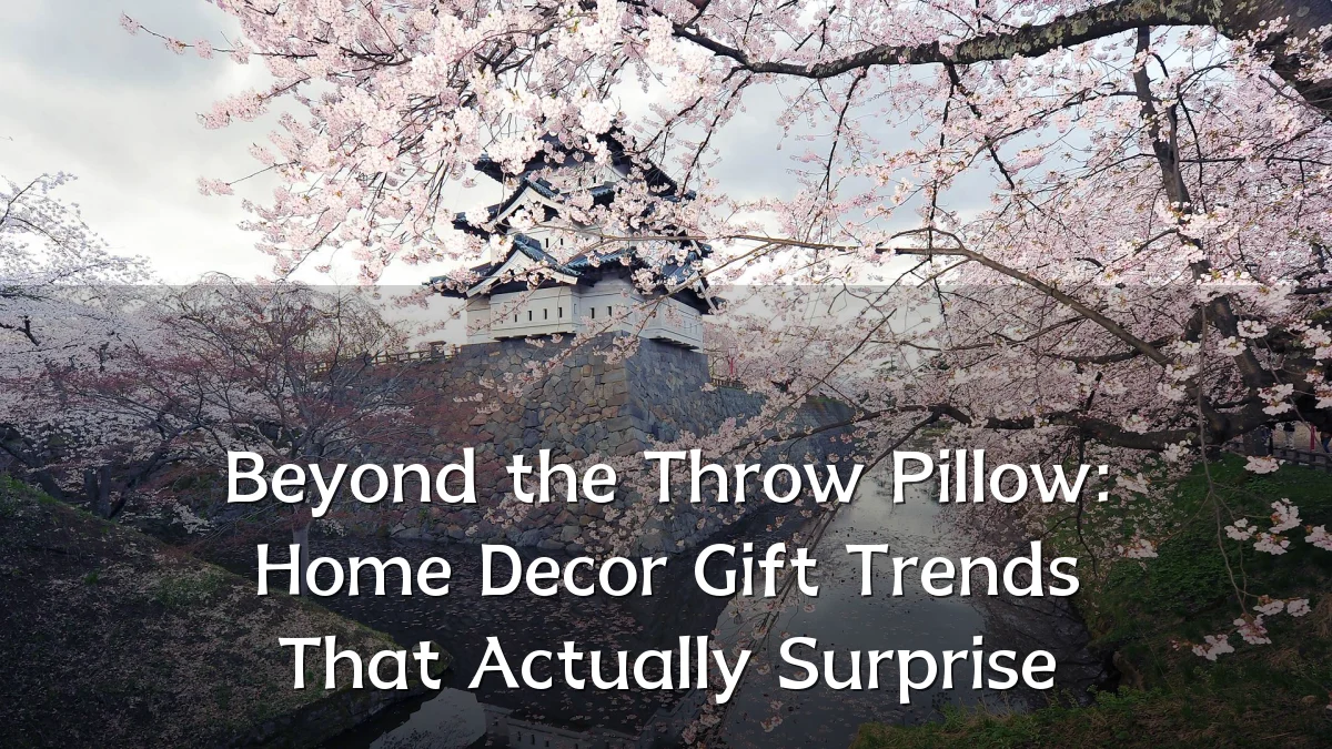 Beyond the Throw Pillow: Home Decor Gift Trends That Actually Surprise