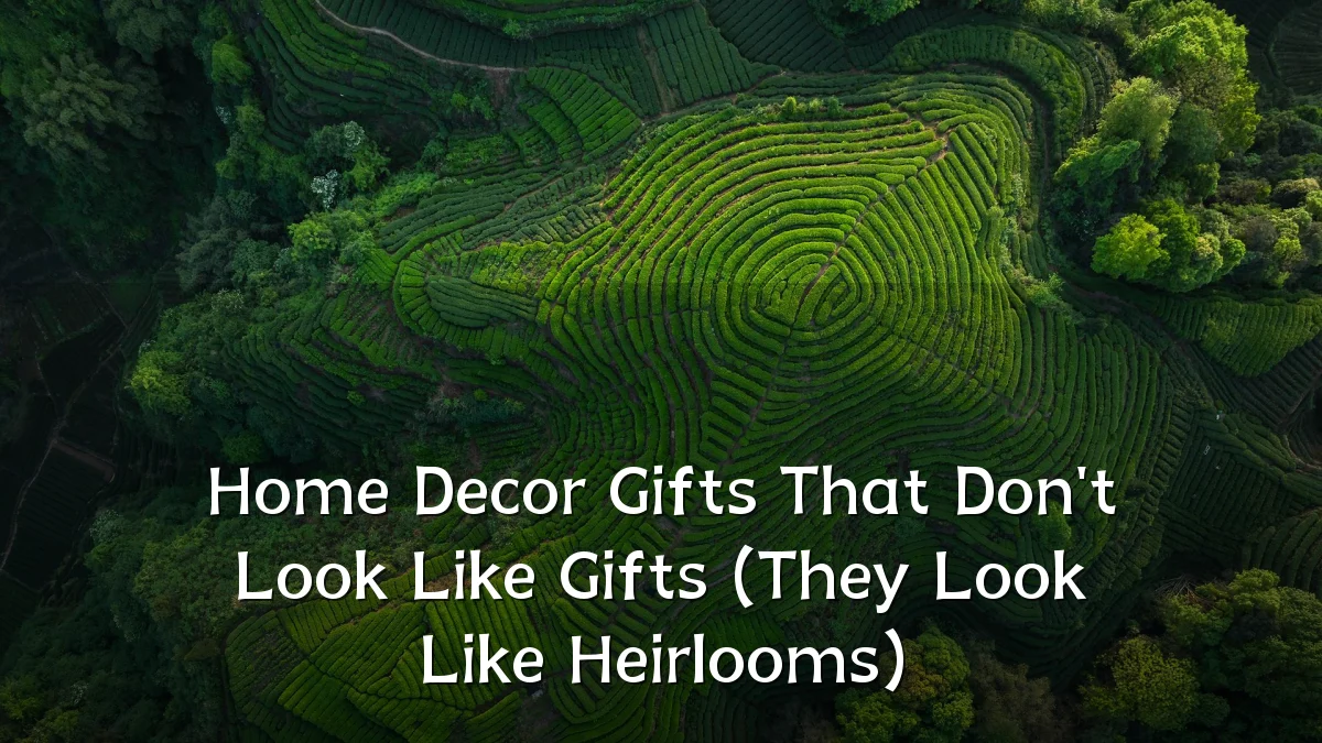 Home Decor Gifts That Don't Look Like Gifts (They Look Like Heirlooms)