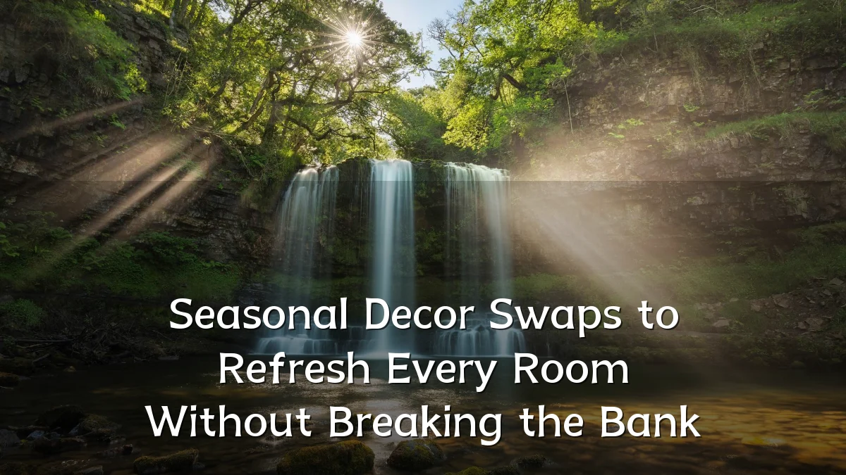 Seasonal Decor Swaps to Refresh Every Room Without Breaking the Bank