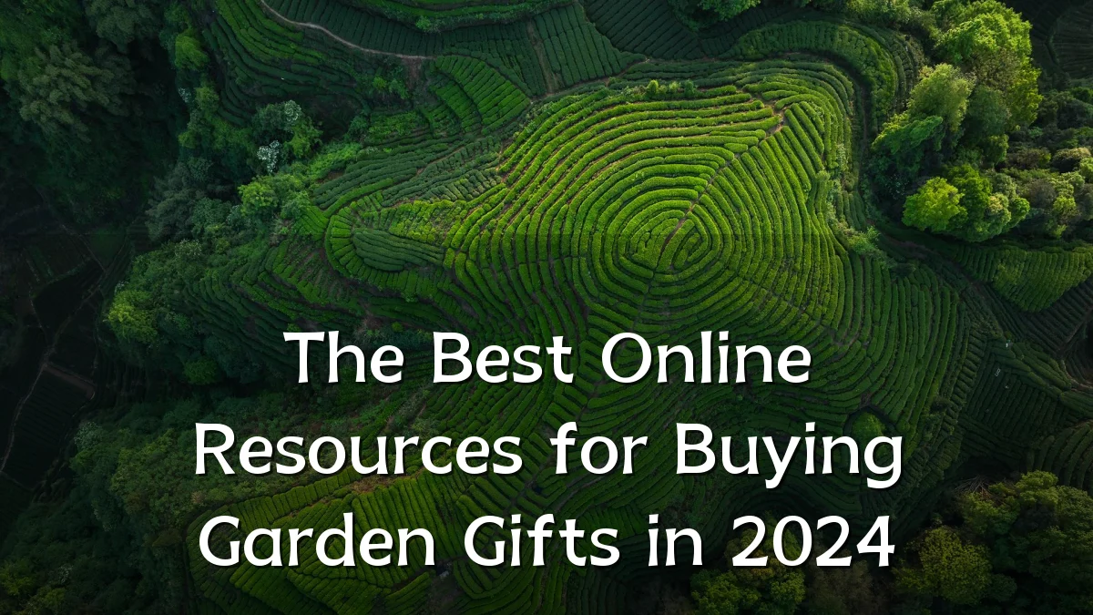 The Best Online Resources for Buying Garden Gifts in 2024
