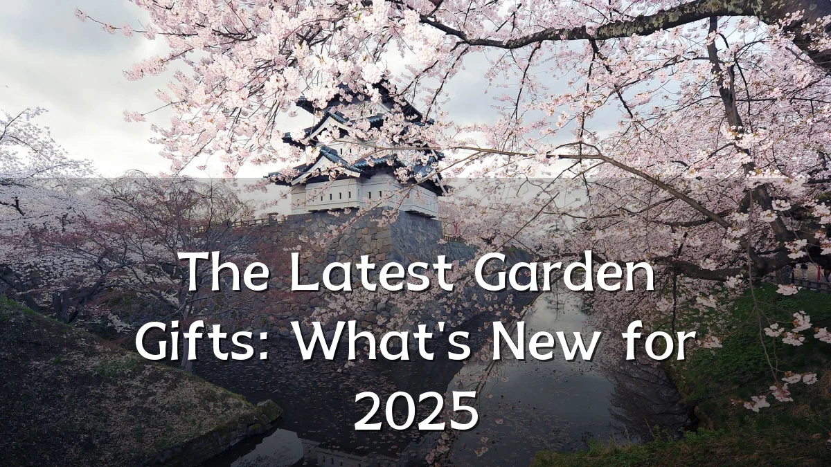 The Latest Garden Gifts: What's New for 2025
