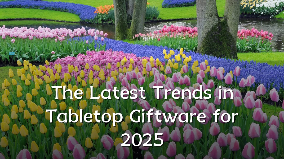 The Latest Trends in Tabletop Giftware for 2025