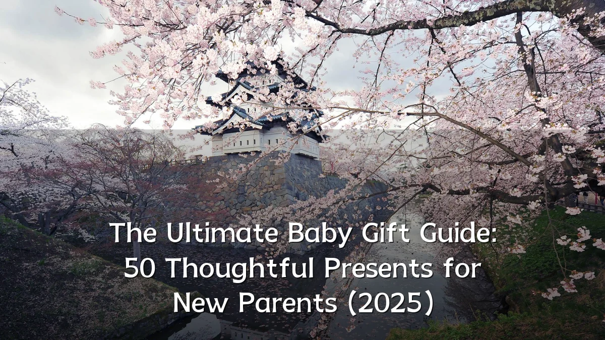 The Ultimate Baby Gift Guide: 50 Thoughtful Presents for New Parents (2025)