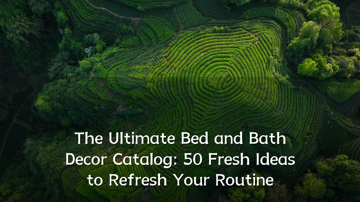 The Ultimate Bed and Bath Decor Catalog: 50 Fresh Ideas to Refresh Your Routine