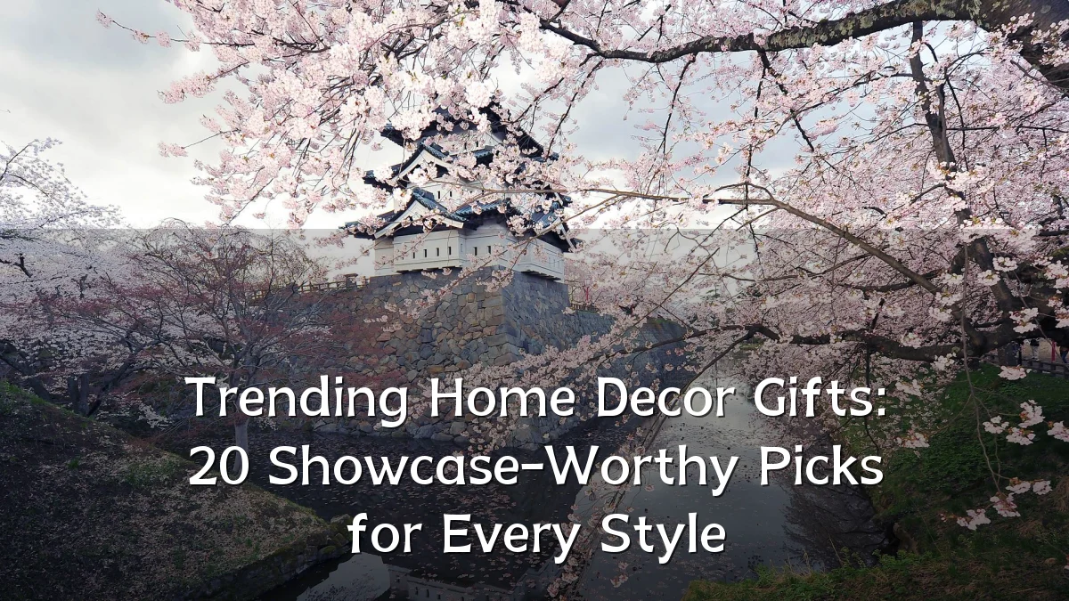 Trending Home Decor Gifts: 20 Showcase-Worthy Picks for Every Style