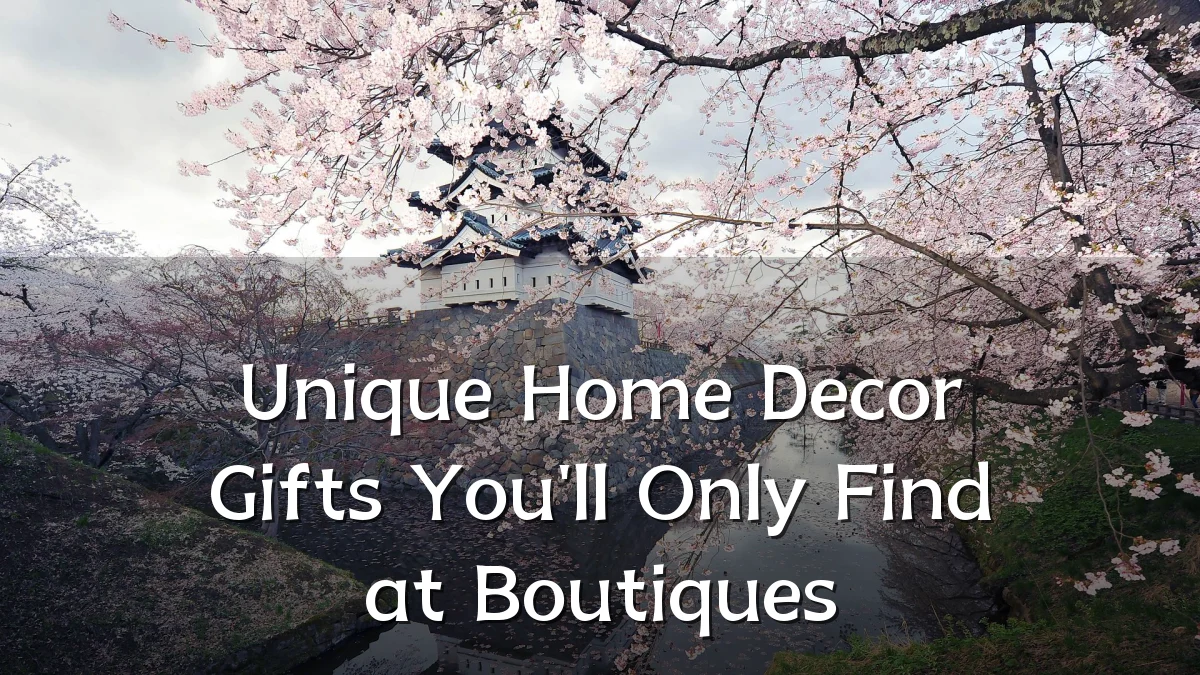 Unique Home Decor Gifts You'll Only Find at Boutiques